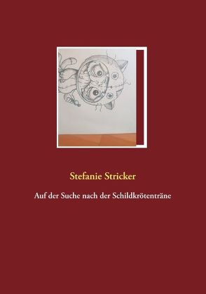 Auf der Suche nach der Schildkrötenträne von Stricker,  Stefanie