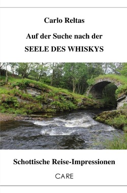 Auf der Suche nach der SEELE DES WHISKYS von Reltas,  Carlo