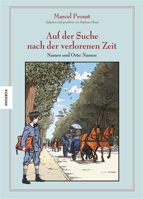 Auf der Suche nach der verlorenen Zeit (Band 4) von Heuet,  Stéphane, Kootz,  Anja, Proust,  Marcel