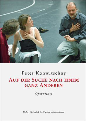 Auf der Suche nach einem ganz anderen von Konwitschny,  Peter, Welker,  Andrea