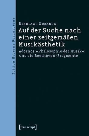 Auf der Suche nach einer zeitgemäßen Musikästhetik von Urbanek,  Nikolaus