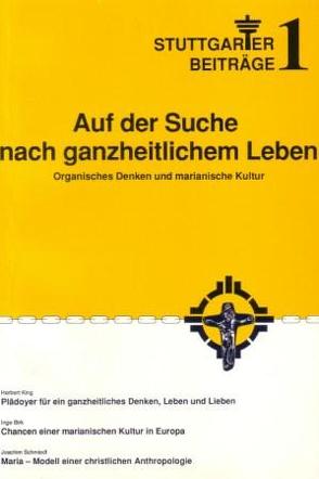 Auf der Suche nach ganzheitlichem Leben von Birk,  Inge, King,  Herbert, Schmiedl,  Joachim