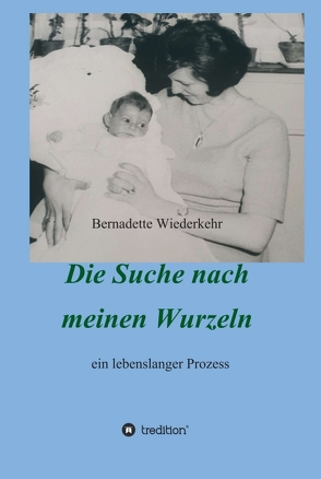 Auf der Suche nach meinen Wurzeln von K Müller,  Franziska, Wiederkehr,  Bernadette