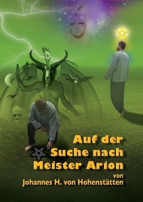 Auf der Suche nach Meister Arion von Hohenstätten,  Johannes H. von, Uiberreiter Verlag,  Christof