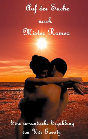 Auf der Suche nach Mister Romeo von Goeritz,  Uwe