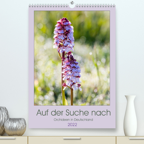 Auf der Suche nach Orchideen in Deutschland (Premium, hochwertiger DIN A2 Wandkalender 2022, Kunstdruck in Hochglanz) von Webeler,  Janita