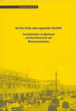 Auf der Suche nach regionaler Identität von Bouresh,  Bettina, Briesen,  Detlef, Ditt,  Karl, Isenberg,  Wolfgang, Koops,  Tilman, Lennartz,  Stephan, Mölich,  Georg, Nikolay-Panter,  Marlene, Pabst,  Klaus, Wiemer,  Karl P