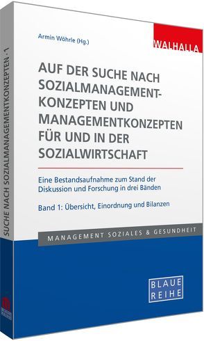 Auf der Suche nach Sozialmanagementkonzepten und Managementkonzepten für und in der Sozialwirtschaft Band 1 von Wöhrle,  Armin