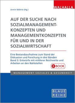 Auf der Suche nach Sozialmanagementkonzepten und Managementkonzepten für und in der Sozialwirtschaft Band 3 von Wöhrle,  Armin