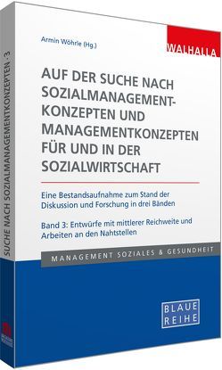 Auf der Suche nach Sozialmanagementkonzepten und Managementkonzepten für und in der Sozialwirtschaft Band 3 von Wöhrle,  Armin