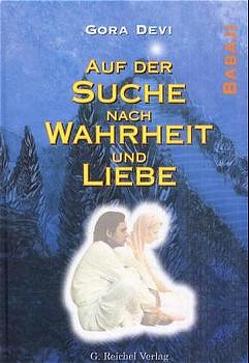 Auf der Suche nach Wahrheit und Liebe von Bauer,  Dagmar, Devi,  Gora