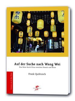 Auf der Suche nach Wang Wei von Frank,  Quilitzsch