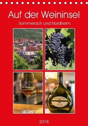 Auf der Weininsel Sommerach und Nordheim (Tischkalender 2018 DIN A5 hoch) von Will,  Hans