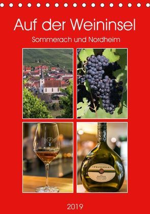 Auf der Weininsel Sommerach und Nordheim (Tischkalender 2019 DIN A5 hoch) von Will,  Hans