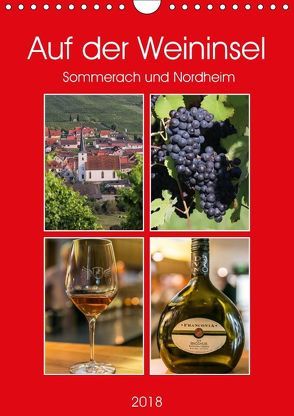 Auf der Weininsel Sommerach und Nordheim (Wandkalender 2018 DIN A4 hoch) von Will,  Hans