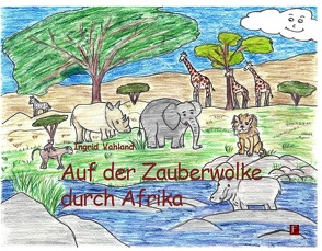 Auf der Zauberwolke durch Afrika von Vahland,  Ingrid