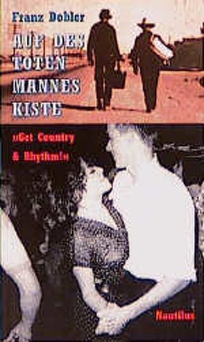 Auf des toten Mannes Kiste von Chadbourne,  Eugene, Dobler,  Franz, Droste,  Wiglaf, Fischer,  Jonathan, Ward,  Ed