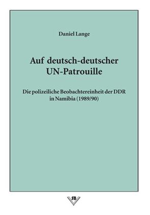 Auf deutsch-deutscher UN-Patrouille von Lange,  Daniel