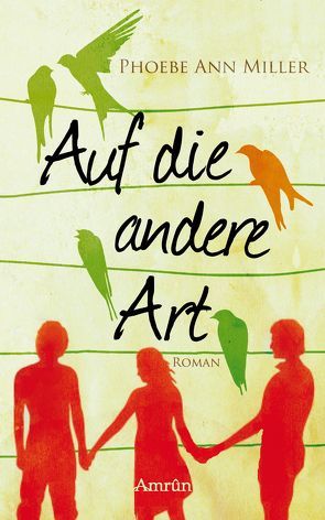 Auf die andere Art von Miller,  Phoebe Ann