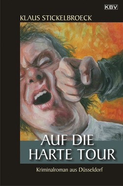 Auf die harte Tour von Stickelbroeck,  Klaus