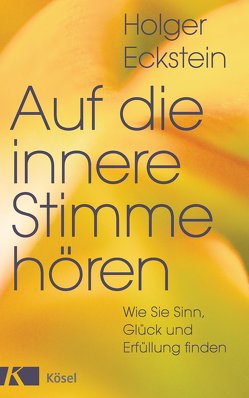 Auf die innere Stimme hören von Eckstein,  Holger