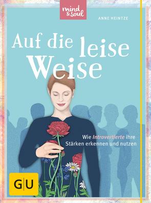 Auf die leise Weise von Heintze,  Anne