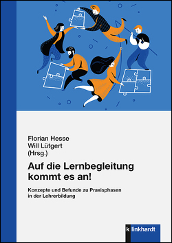 Auf die Lernbegleitung kommt es an! von Hesse,  Florian, Lütgert,  Will