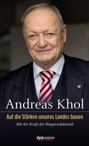 Auf die Stärken unseres Landes bauen von Khol,  Andreas