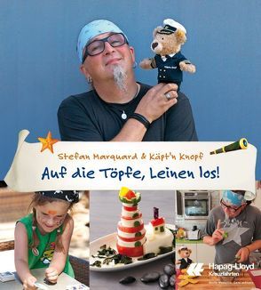 Auf die Töpfe, Leinen los! von Käpt'n,  Knopf, Marquard,  Stefan