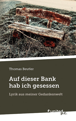 Auf dieser Bank hab ich gesessen von Beutler,  Thomas