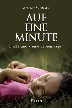 Auf eine Minute von Schulte,  Anton