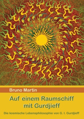 Auf einem Raumschiff mit Gurdjieff von Martin,  Bruno