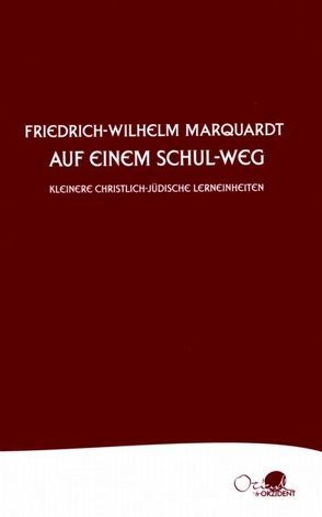 Auf einem Schul-Weg von Marquardt,  Friedrich W, Pangritz,  Andreas