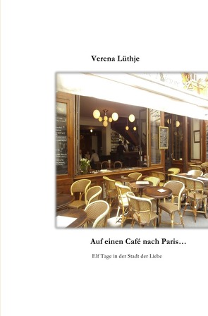 Auf einen Café nach Paris… von Lüthje,  Verena