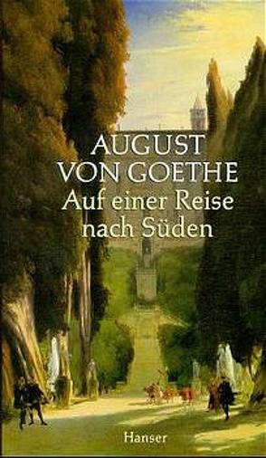 Auf einer Reise nach Süden von Beyer,  Andreas, Goethe,  August von, Radecke,  Gabriele