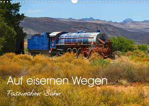 Auf eisernen Wegen – Faszination Bahn (Wandkalender 2022 DIN A3 quer) von Pohlmann,  Dietmar
