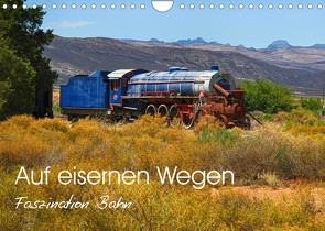 Auf eisernen Wegen – Faszination Bahn (Wandkalender 2022 DIN A4 quer) von Pohlmann,  Dietmar