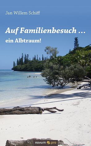 Auf Familienbesuch … ein Albtraum! von Schiff,  Jan Willem