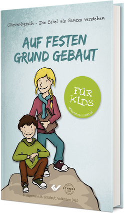 Auf festen Grund gebaut – für Kids von Hagemann,  Barbara, Schaefer,  Annika, Volkmann,  Christiane