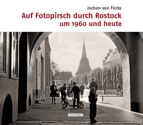 Auf Fotopirsch durch Rostock von von Fircks,  Jochen