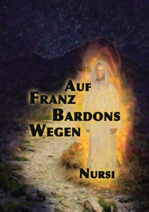 Auf Franz Bardons Wegen von Nursi,  A.