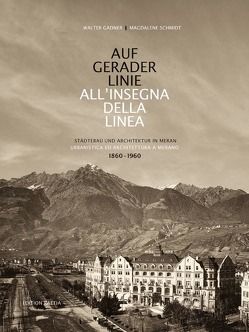 Auf gerader Linie | All’insegna della linea von Gadner,  Walter, Schmidt,  Magdalene