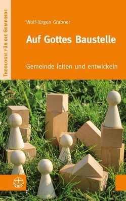 Auf Gottes Baustelle von Grabner,  Wolf-Jürgen