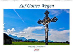 Auf Gottes Wegen von Ralf Kretschmer (Wandkalender 2024 DIN A2 quer), CALVENDO Monatskalender von Kretschmer,  Ralf