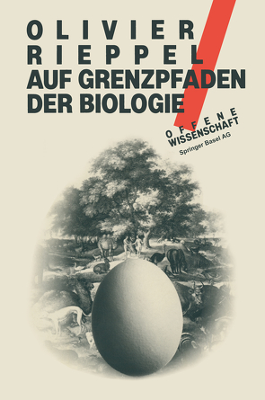 Auf Grenzpfaden der Biologie von RIEPPEL