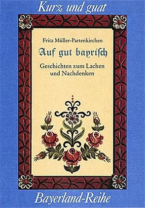 Auf guat bayrisch von Müller-Partenkirchen,  Fritz