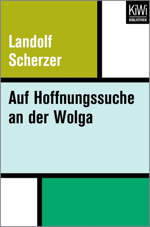 Auf Hoffnungssuche an der Wolga von Scherzer,  Landolf