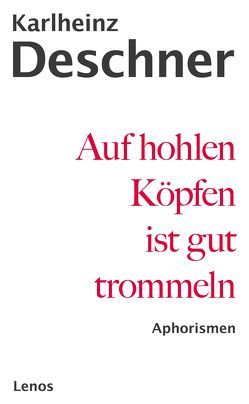 Auf hohlen Köpfen ist gut trommeln von Deschner,  Karlheinz, Röwer,  Gabriele