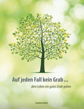 Auf jeden Fall kein Grab … von Dichtl,  Karoline