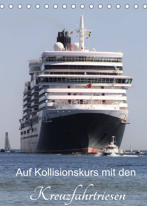 Auf Kollisionskurs mit den Kreuzfahrtriesen (Tischkalender 2022 DIN A5 hoch) von le Plat,  Patrick